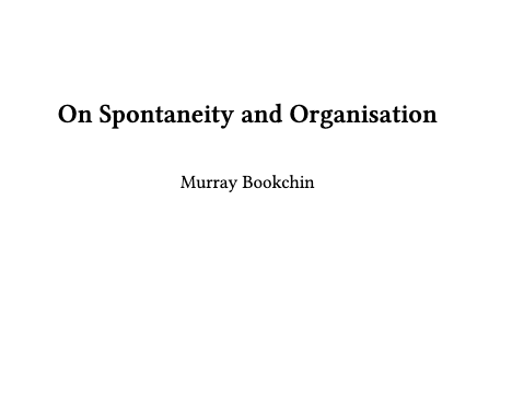 On Spontaneity and Organisation