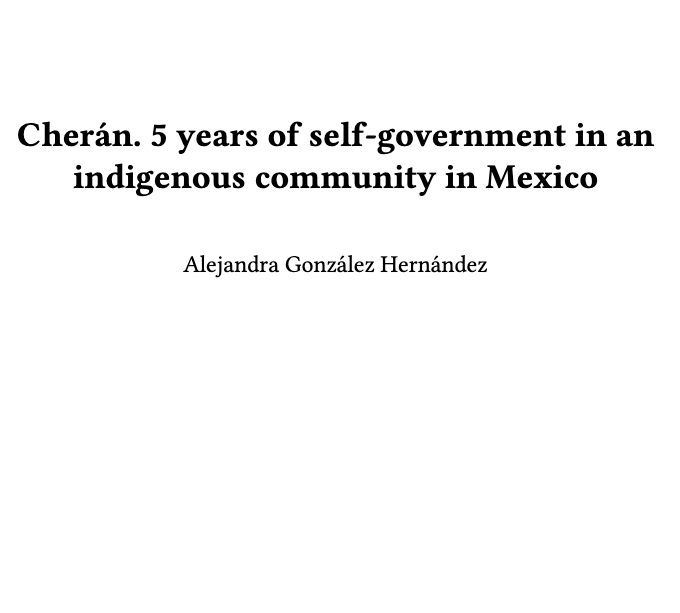 Cherán. 5 years of self-government in an indigenous community in Mexico