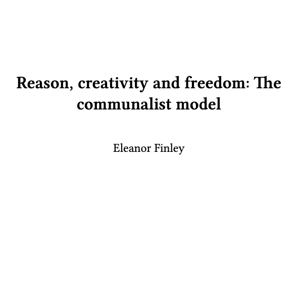 Reason, creativity, and freedom: The communalist model